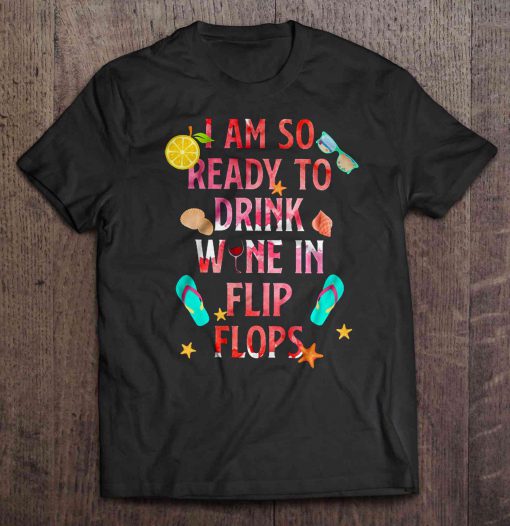 I Am So Ready To Drink t shirt Ad