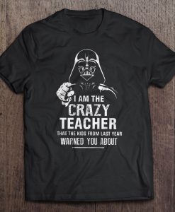 I Am The Crazy Teacher t shirt Ad
