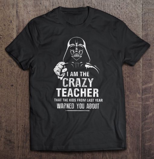 I Am The Crazy Teacher t shirt Ad