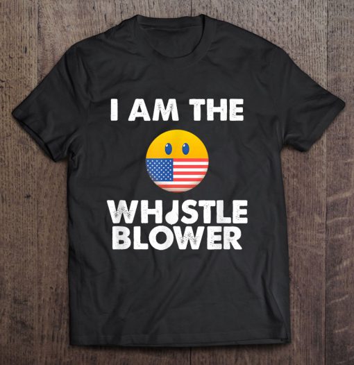 I Am The Whistleblower Anti Trump Impeach t shirt Ad