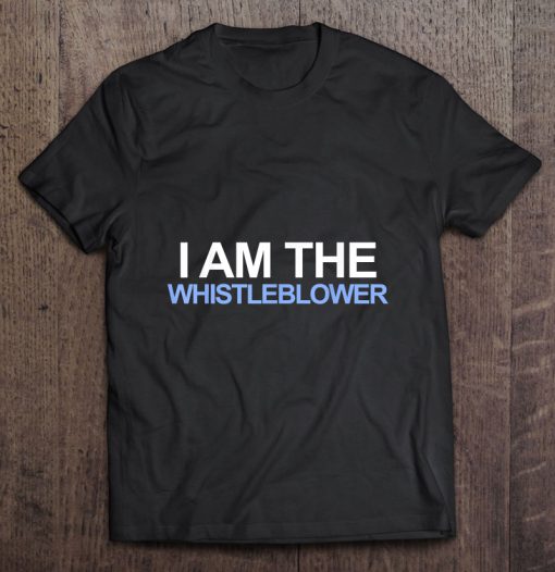 I Am The Whistleblower tshirt Ad