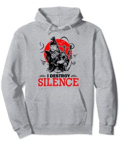 I Destroy Silence Parody hoodie Ad