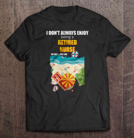 I Don’t Always Enjoy t shirt Ad