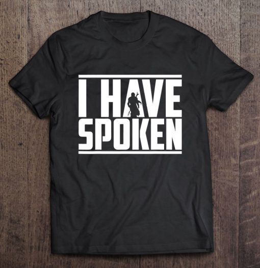 I Have Spoken Star Wars t shirt Ad