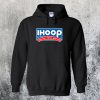 I Hoop So Please Watch Your Ankles Hoodie Ad