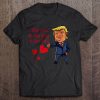 I Want You On My Side Of The Wall Trump Valentine tshirt Ad
