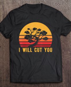 I Will Cut You Bonsai Japanese t shirt Ad