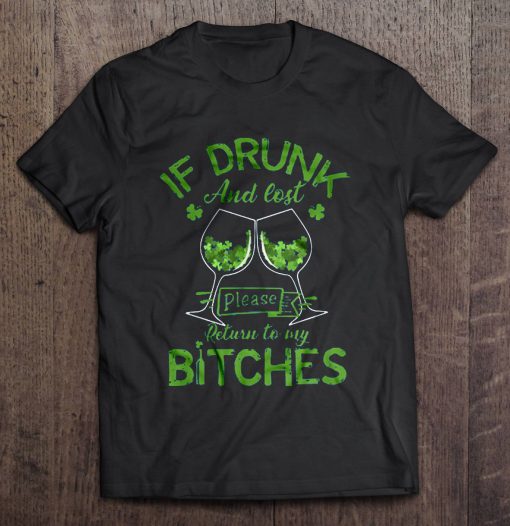 If Drunk And Lost Please bitches t shirt Ad