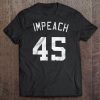 Impeach 45 Donald Trump tshirt Ad