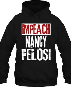 Impeach Nancy Pelosi hoodie Ad