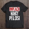 Impeach Nancy Pelosi t shirt Ad