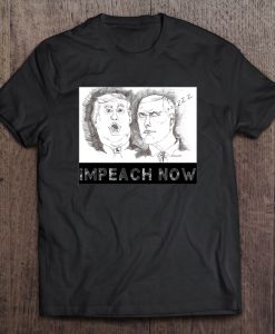 Impeach Now Political Statement t shirt Ad