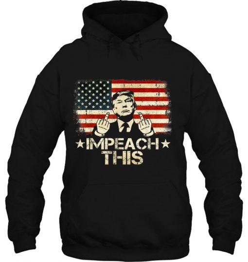 Impeach This Donald Trump American Flag hoodie Ad