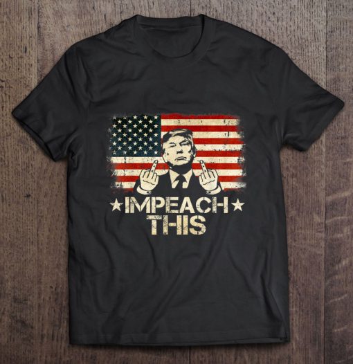 Impeach This Donald Trump American Flag t shirt Ad