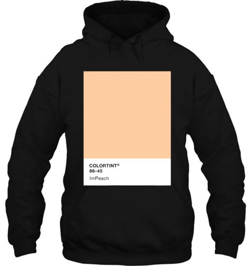 Impeach Trump 45 Colortint 86-45 hoodie Ad