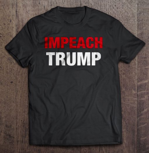Impeach Trump t shirt Ad
