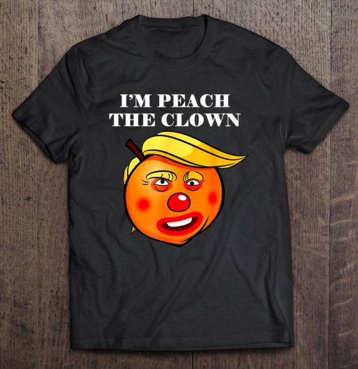 I’m Peach The Clown t shirt Ad