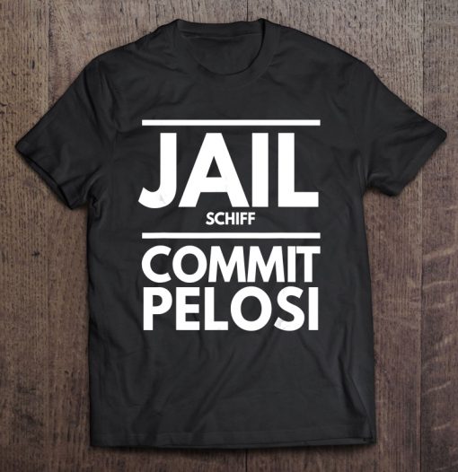 Jail Schiff Commit Pelosi t shirt Ad