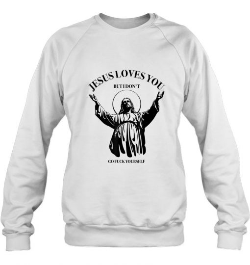 Jesus Loves You sweatshirt Ad