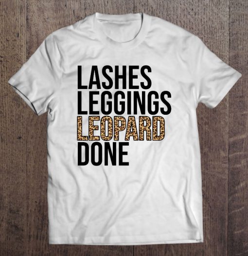 Lashes Leggings Leopard Done t shirt Ad