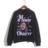 Let is Snow Okurr Christmas Sweatshirt Ad