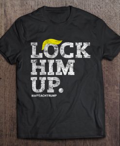 Lock Him Up Impeach trump t shirt Ad