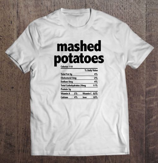 Mashed Potatoes Nutrition t shirt Ad