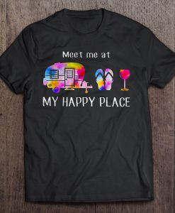 Meet Me At My Happy Place tshirt Ad