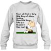Never Get Tired Of Doing Little Things Of Others sweatshirt Ad