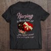 Nursing Is Like A Box Of You Never Know t shirt Ad