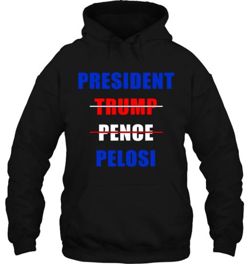 President Trump Penoe Pelosi hoodie Ad