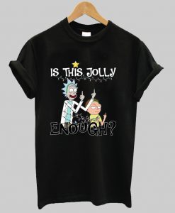 Rick And Morty Is This Jolly Enough Christmas Shirt Ad