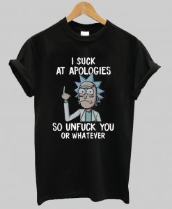 Rick I suck at apologies t shirt Ad