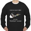 Rick and Morty I like to stay in bed it’s too peopley outside sweatshirt Ad