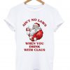 Satan Claus ain’t no laws t shirt Ad