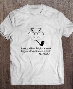 Science Without Religion Is Lame t shirt Ad