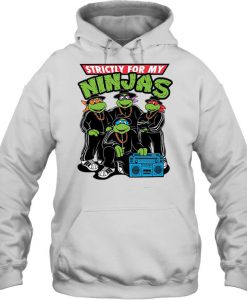 Strictly For My Ninjas – Ninja Turtles hoodie Ad