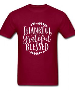 Thankful Grateful Blessed tshirt Ad