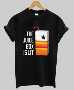 The Juice Box Is Lit Shirt Ad