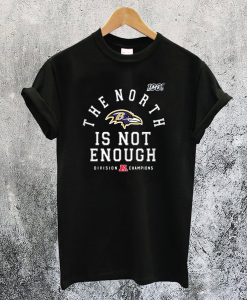 The North is Not Enough T-Shirt Ad