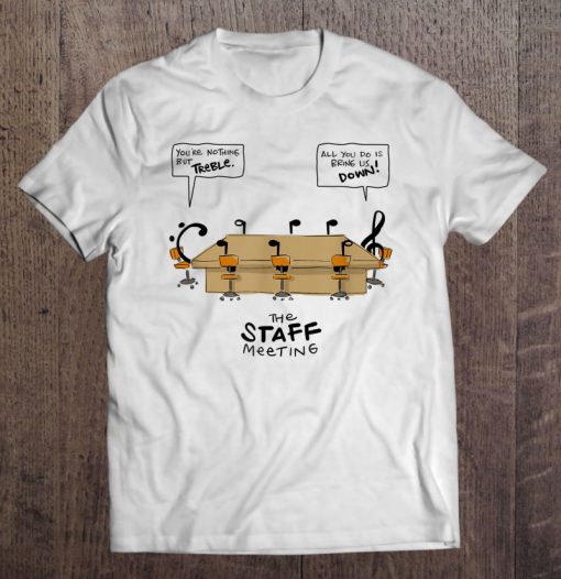 The Staff Meeting Music Class Funny Bass Treble t shirt Ad