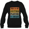 This Is My Guitar Playing T-Shirt sweatshirt Ad