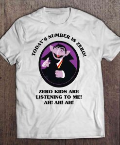 Today’s Number Is Zero t shirt Ad