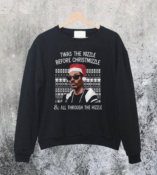 Twas the Nizzle Before Chrismizzle Sweatshirt Ad