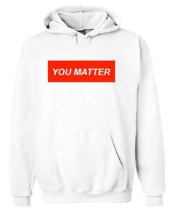 You Matter obey Hoodie