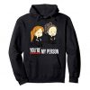 You're My Person Health Nurse Doctor hoodie Ad