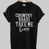 country roads take me home t shirt Ad