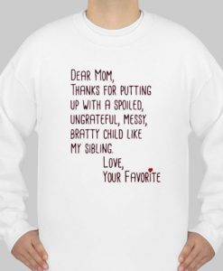 dear mom quotes love your favorite Sweatshirt Ad