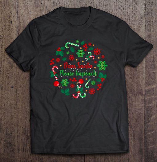 Dear Santa Please Impeach Christmas t shirt Ad