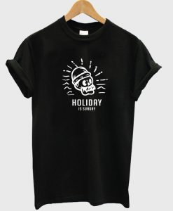 holiday is sunday t-shirt Ad